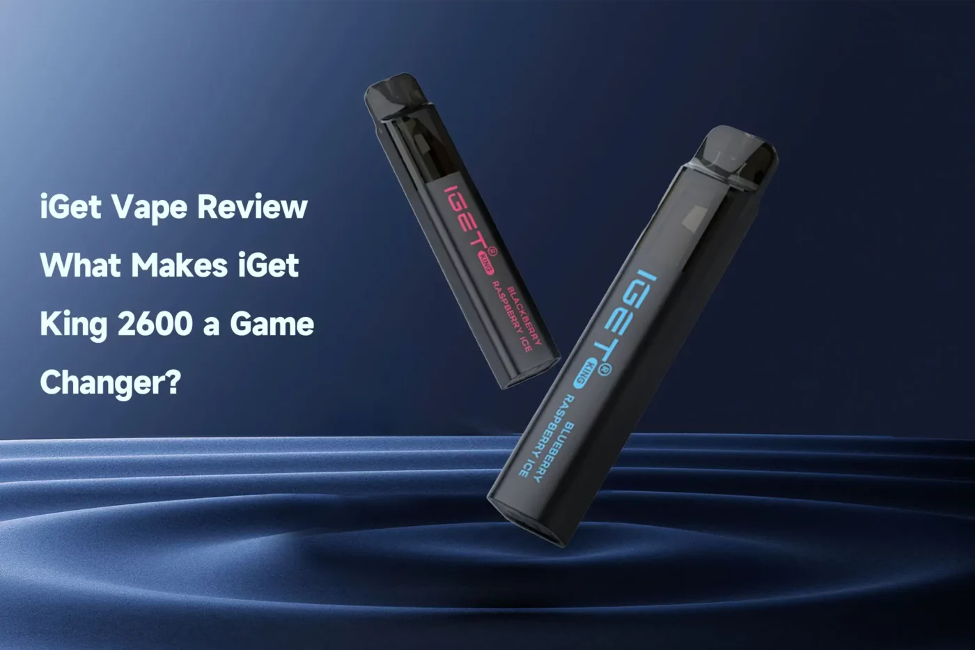 iGet Vape Review_ What Makes iGet King 2600 a Game Changer_