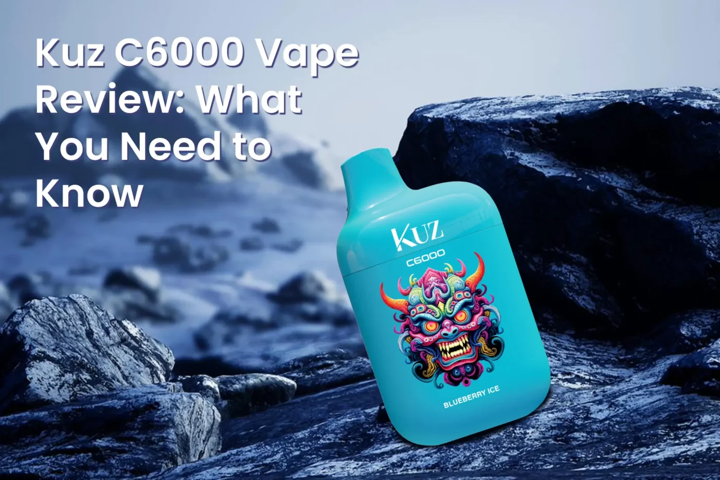 Kuz C6000 Vape Review_ What You Need to Know